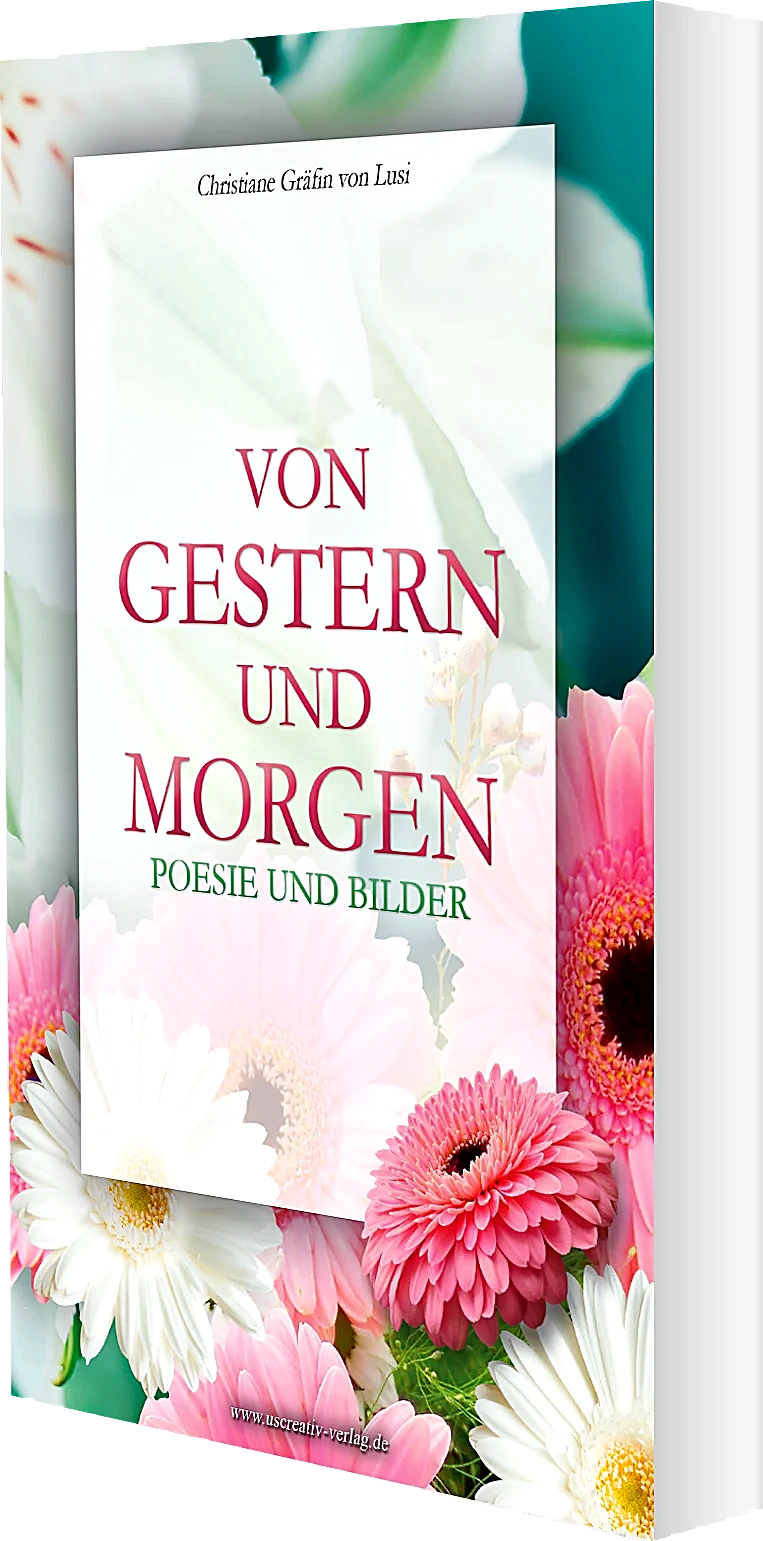 Buchcover Von gestern und morgen – Poesie und Bilder, von Christiane Gräfin von Lusi, mit Gerbera-Blüten